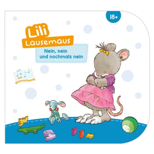 Illustrierte Maus in einem rosa Kleid mit Spielzeug. Text: „Lili Lausemaus Nein, nein und nochmals nein“, 18+ Label.