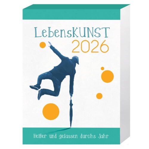 LebensKunst - Heiter und gelassen durchs Jahr 2026