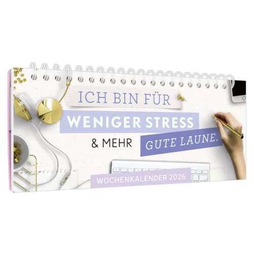 Wochenkalender 2026: Ich bin für weniger Stress & mehr gute Laune.